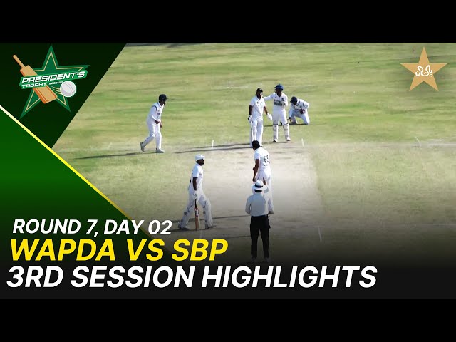 3rd Session Highlights | WAPDA Vs SBP | President Trophy | 2025-26 | Day 2 | PCB | M2Y1H