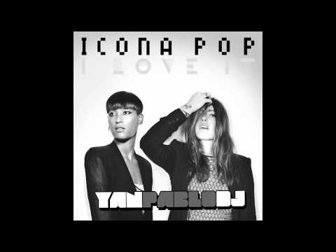 Yan Pablo DJ feat. Icona Pop - I love it [ Funk Remix ]