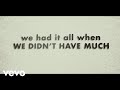 Justin Moore - We Didn't Have Much (Lyric Video)