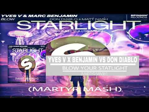 Yves V x Benjamin vs Don Diablo - Blow Your Starlight (MarTyr Mash)