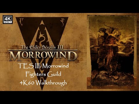 TES III: Morrowind - Fighters Guild | 4K60 | Longplay Full Faction Questline Walkthrough