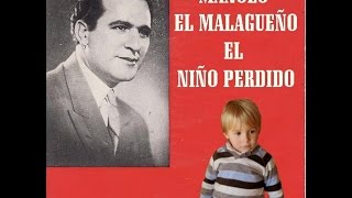 MANOLO EL MALAGUEÑO -  EL NIÑO PERDIDO -  POR RAFAEL HIDALGO.O