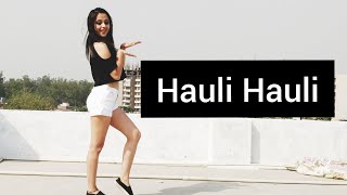 Hauli Hauli Dance Cover- De De Pyaar De | Neha Kakkar, Garry Sandhu, Rakul Preet | Bollywood Dance