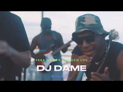 Dj Dame - Fera Na Beh Vs Much Luv (Mashup) {Sean Rii Vs Justin Wellington} 2024