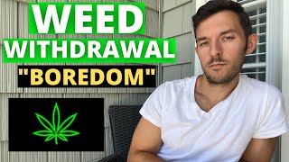 Weed Withdrawal: How to Cope with Boredom