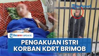 Pengakuan Ibu Bhayangkari Korban KDRT Brimob hingga Kritis di Ternate, Ungkap Penganiayaan Brutal