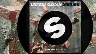 Ummet Ozcan - SMASH! (Original Mix Edit) [Official]