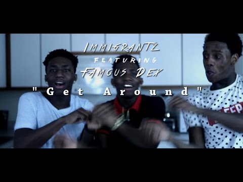 Immigrantz x Famous Dex - "Get Around" (Official Music Video)