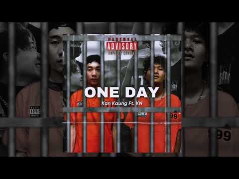 Kan Kaung - One day Ft. KN ( Official audio )