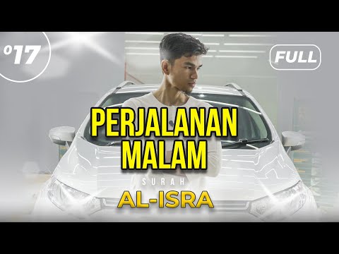 Surah AL-ISRA (FULL) - Muzammil Hasballah