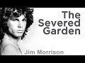 "The Severed Garden" Jim Morrison - An American ...