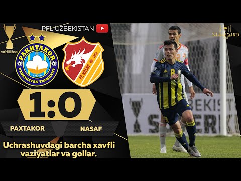 O'zbekiston 🏆 Superkubogi  PAXTAKOR — NASAF 1:0