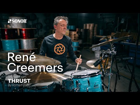 SONOR Artist Family: René Creemers – Thrust