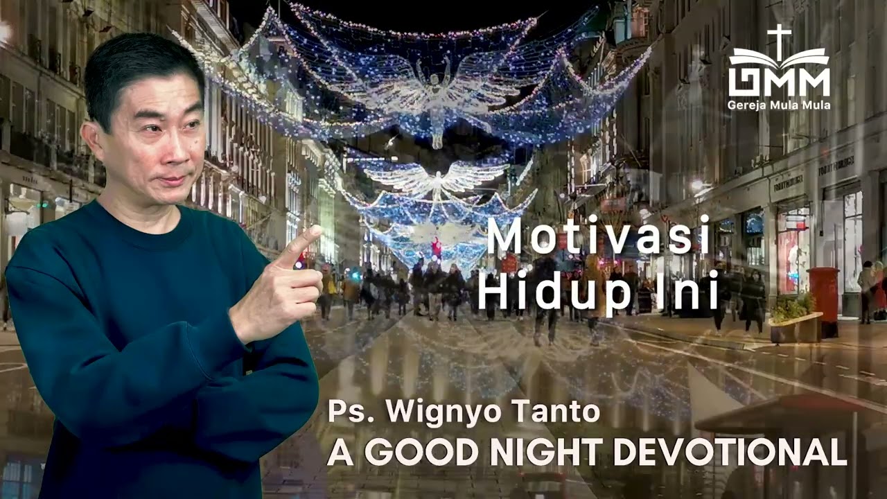 a Good Night Devotional | Motivasi Hidup Ini | Ps. Wignyo Tanto