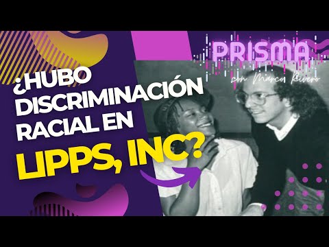 ¿Hubo discriminación racial en Lipps, Inc?