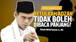 Download lagu Betulkah Adzan Tidak Boleh Dibaca Panjang? | Ustadz Abdul Somad, Lc. MA | Tanya Jawab Fiqih mp3