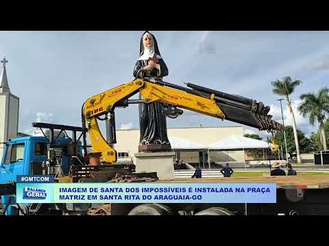 IMAGEM DE SANTA DOS IMPOSSÍVEIS É INSTALADA NA PRAÇA  MATRIZ EM SANTA RITA DO ARAGUAIA GO
