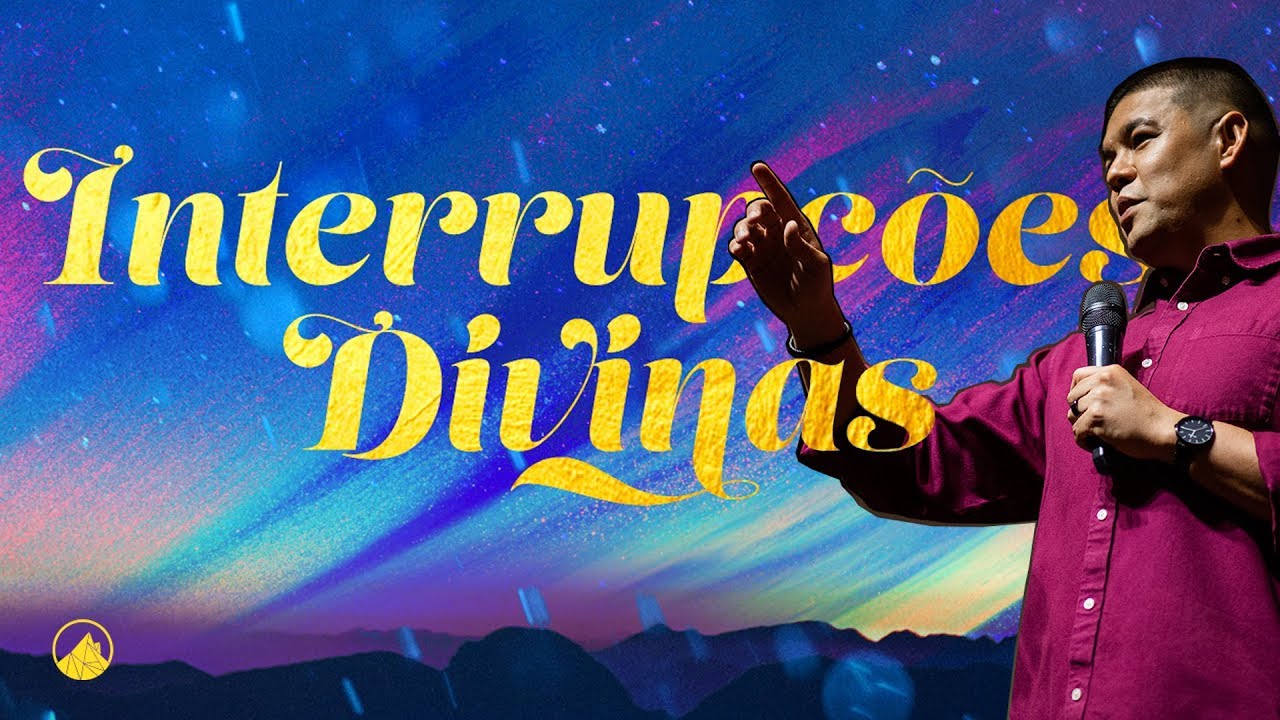 INTERRUPÇÕES DIVINAS // Pr. Teófilo Hayashi