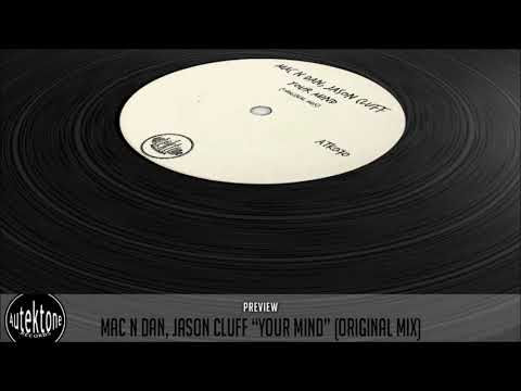 Mac N Dan, Jason Cluff  "Your Mind" (Preview) (Autektone Records)