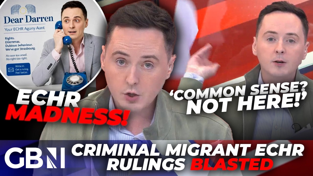Video: GB News segment highlights ECHR Article 8 cases involving foreign offenders