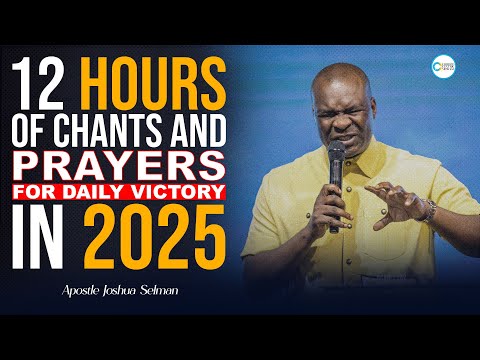 [NON STOP] 12 HOURS OF VICTORIOUS PRAYERS IN 2025 - APOSTLE JOSHUA SELMAN | PROPHETIC CHANTS 2025