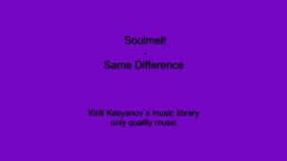 Soulmelt - Same Difference