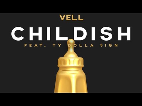 Childish Remix Featuring Vell & Ty Dolla $ign