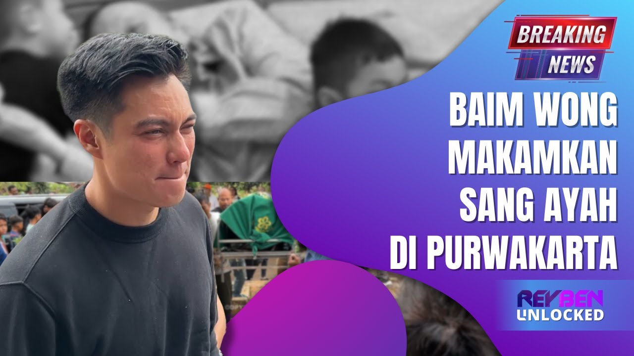 Detik-detik Haru di Pemakaman Ayahanda Baim Wong