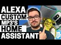 ALEXA CUSTOM MP3's (Using Home Assistant)