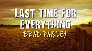 Brad Paisley - Last Time For Everything (Lyric Video)