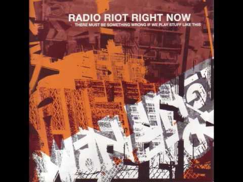 Radio Riot Right Now: There Must Be Something Wrong If We Play Stuff Like This (2004) [Full Album]