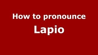 How to pronounce Lapio