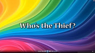 Who&#39;s the Thief