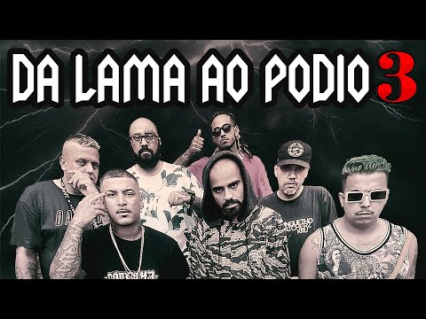 Da Lama ao Pódio 3 - Gigante No Mic/Escobar Gaviria/Insan Diego/Flavio Dark/Pateta Cod43/Mano Fler
