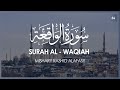 Surat Waqiah The Event Mishary Rashid Alafasy مشاري بن راشد العفاسي سورة ال�