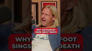 Why Switchfoot Sings About Death