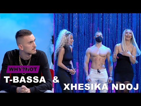 Why Not - Xhesika Ndoj, T-Bassa (SEZONI 4)