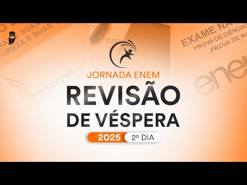 Revisão de Véspera ENEM 2025 2º dia