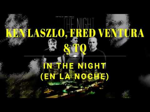 Ken Laszlo, Fred Ventura & TQ - In The Night  (Subtitulos En Español) 💖💋✨💘💥💓💖