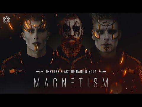 D-Sturb & Act Of Rage & Nolz - Magnetism | Q-dance Records