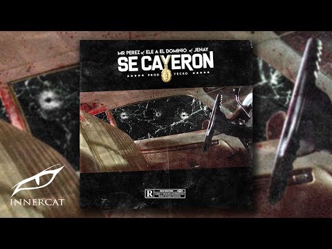 Ele A El Dominio X Mr.Perez X Jenay - SE CAYERON [Audio Oficial]
