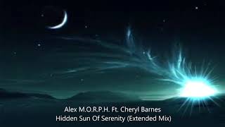 Alex M.O.R.P.H. Ft. Cheryl Barnes - Hidden Sun Of Serenity (Extended Mix)