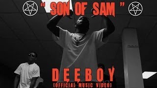 Deeboy - Son Of Sam(Official Video)
