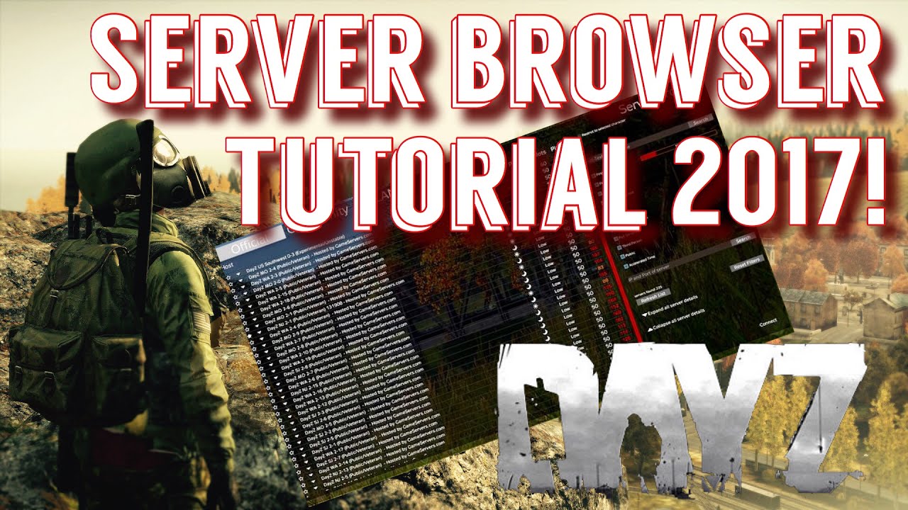 How to Use the Server Browser in DayZ Standalone 0.62 ~ 2017