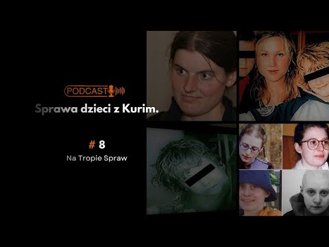 Sprawa dzieci z Kurim. Podcast #8