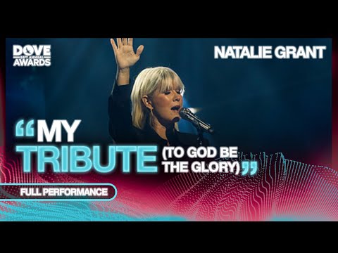 Natalie Grant - MY TRIBUTE (TO GOD BE THE GLORY) - 2024 GMA Dove Awards Performance - In Memorandum