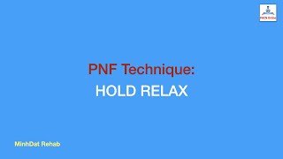 Hold -Relax PNF