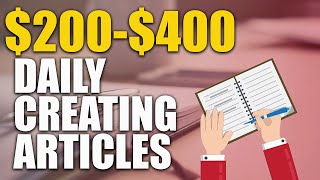 Earn $200-$400 Daily Creating Articles (Get Paid With Articles For Google)