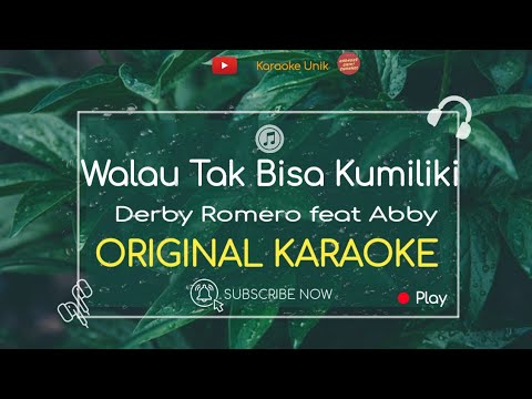 Derby - Walau Tak Bisa Kumiliki Karaoke