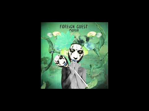 Premiere: Foreign Guest - Morva feat. Mâhfoud [Underyourskin Records]
